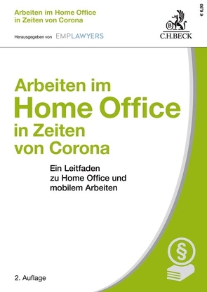 Arbeiten im Home Office in Zeiten von Corona von Bertram,  Axel, EMPLAWYERS, Falder,  Roland, Kleemann,  Anne, Reyer,  Kathrin, Walk,  Frank