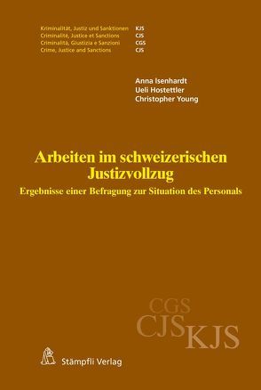 Arbeiten im schweizerischen Justizvollzug von Hostettler,  Ueli, Isenhardt,  Anna, Young,  Christopher