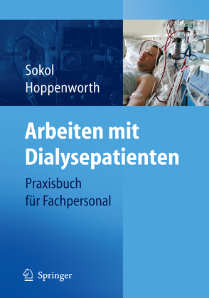 Arbeiten mit Dialysepatienten von Hoppenworth,  Uwe, Sokol,  Christina