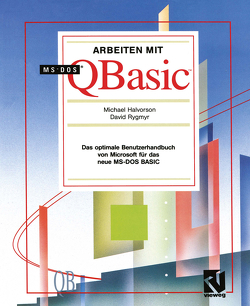 Arbeiten mit MS-DOS QBasic von Halvorson,  Michael, Rygmyr,  David, Sader,  Siegfried, Sader,  Theresia.