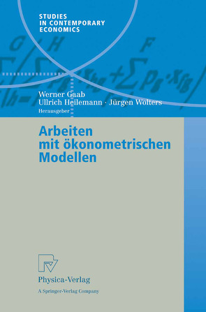 Arbeiten mit ökonometrischen Modellen von Gaab,  Werner, Heilemann,  Ullrich, Wolters,  Jürgen