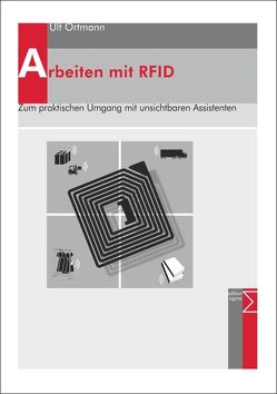 Arbeiten mit RFID von Ortmann,  Ulf