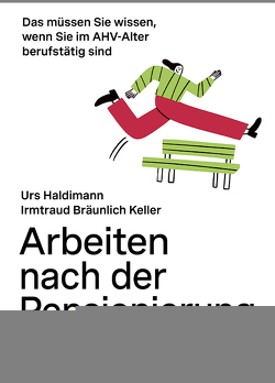 Arbeiten nach der Pensionierung von Bräunlich Keller,  Irmtraud, Haldimann,  Urs