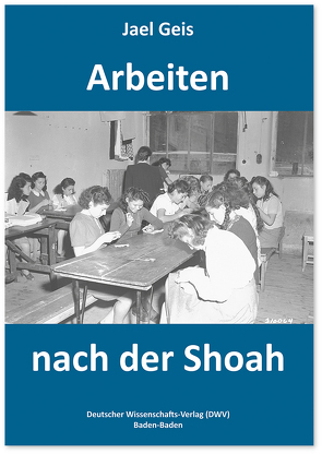 Arbeiten nach der Shoah von Geis,  Jael