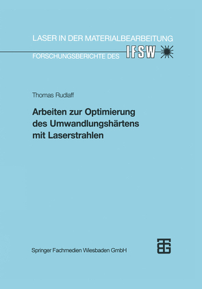 Arbeiten zur Optimierung des Umwandlungshärtens mit Laserstrahlen von Rudlaff,  Thomas