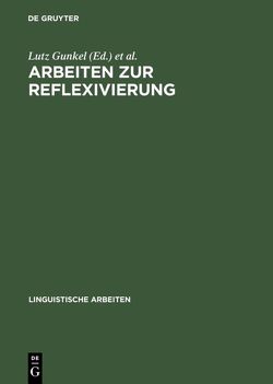 Arbeiten zur Reflexivierung von Gunkel,  Lutz, Müller,  Gereon, Zifonun,  Gisela