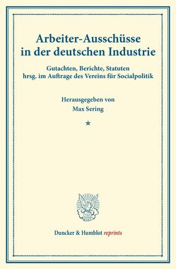 Arbeiter-Ausschüsse in der deutschen Industrie. von Sering,  Max