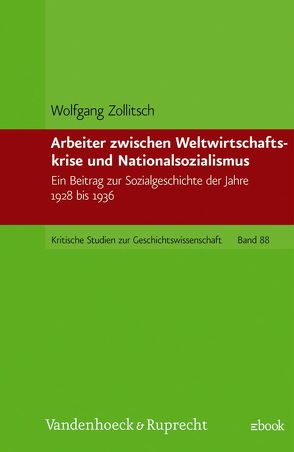 Arbeiter zwischen Weltwirtschaftskrise und Nationalsozialismus von Zollitsch,  Wolfgang