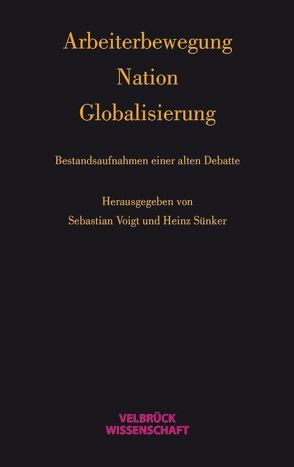 Arbeiterbewegung – Nation – Globalisierung von Sünker,  Heinz, Voigt,  Sebastian