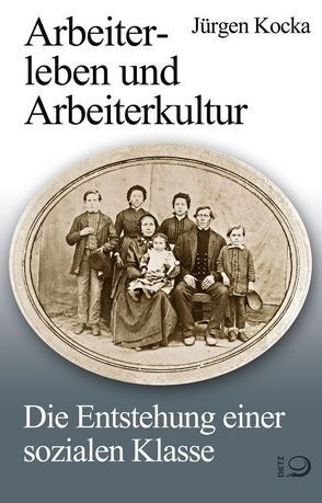 Arbeiterleben und Arbeiterkultur von Kocka,  Jürgen, Ritter,  Gerhard A, Schmidt,  Jürgen