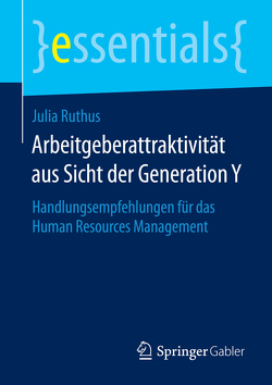 Arbeitgeberattraktivität aus Sicht der Generation Y von Ruthus,  Julia