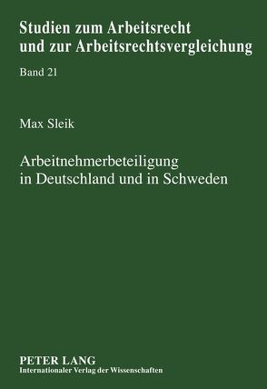 Arbeitnehmerbeteiligung in Deutschland und in Schweden von Sleik,  Max