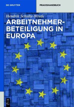 Arbeitnehmerbeteiligung in Europa von Schulte-Wrede,  Hendrik