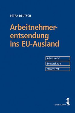 Arbeitnehmerentsendung ins EU-Ausland von Deutsch,  Petra