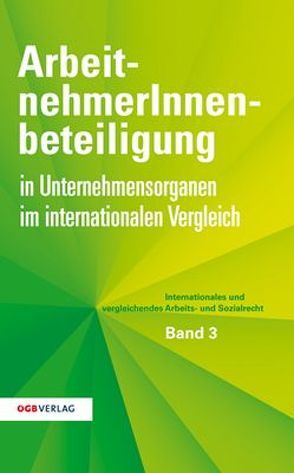 ArbeitnehmerInnenbeteiligung in Unternehmensorganen im internationalen Vergleich von Löschnigg,  Günther