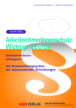 ArbeitnehmerInnenschutz – Wichtige Gesetze 2022 von Adametz,  Wolfgang, Kerschhagl,  Josef