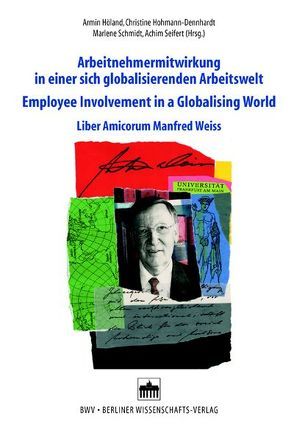 Arbeitnehmermitwirkung in einer sich globalisierenden Arbeitswelt/Employee Involvement in a Globalising World von Hohmann-Dennhardt,  Christine, Höland,  Arnim, Schmidt,  Marlene, Seifert,  Achim