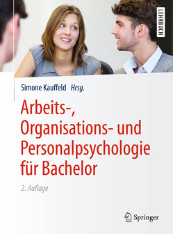 Arbeits-, Organisations- und Personalpsychologie für Bachelor von Kauffeld,  Simone