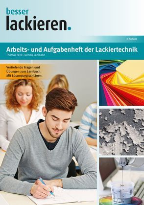Arbeits- und Aufgabenheft der Lackiertechnik von Feist,  Thomas, Lehmann,  Dennis