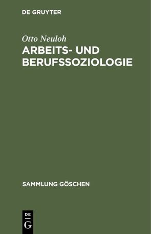 Arbeits- und Berufssoziologie von Neuloh,  Otto