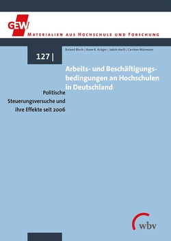 Arbeits- und Beschäftigungsbedingungen an Hochschulen in Deutschland von Bloch,  Roland, Hartl,  Jakob, Krüger,  Anne K., Würmann,  Carsten