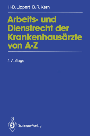 Arbeits- und Dienstrecht der Krankenhausärzte von A—Z von Kern,  Bernd-Rüdiger, Lippert,  Hans-Dieter