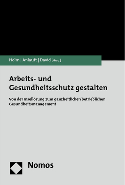 Arbeits- und Gesundheitsschutz gestalten von Anlauft,  Wolfgang, David,  Volker, Holm,  Ruth