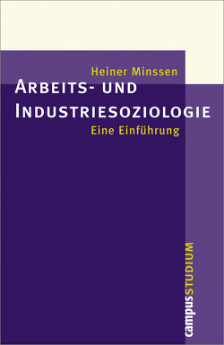 Arbeits- und Industriesoziologie von Minssen,  Heiner