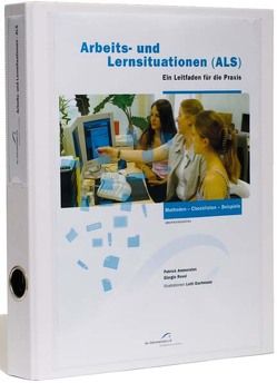 Arbeits- und Lernsituationen – ALS von Ammersinn,  Patrick