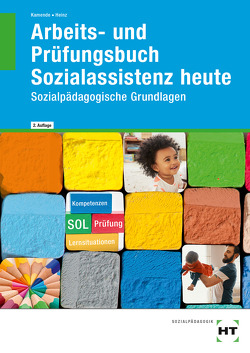 Arbeits- und Prüfungsbuch Sozialassistenz heute von Dr. Kamende,  Ulrike, Heinz,  Hanna