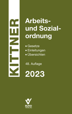 Arbeits- und Sozialordnung 2023 von Kittner
