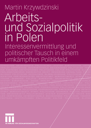 Arbeits- und Sozialpolitik in Polen von Krzywdzinski,  Martin