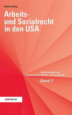 Arbeits- und Sozialrecht in den USA von Löschnigg,  Günther, Schnittler,  Christina