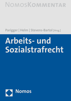 Arbeits- und Sozialstrafrecht von Helm,  Rüdiger, Parigger,  Manfred, Stevens-Bartol,  Eckart