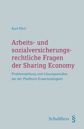 Arbeits- und sozialversicherungsrechtliche Fragen der Sharing Economy von Pärli,  Kurt