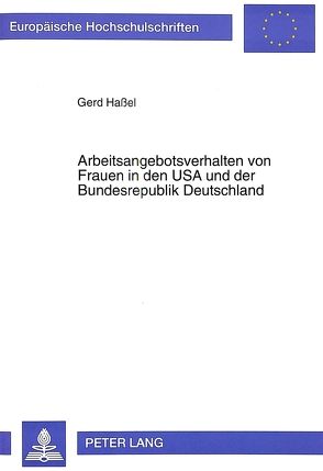 Arbeitsangebotsverhalten von Frauen in den USA und der Bundesrepublik Deutschland von Hassel,  Gerd