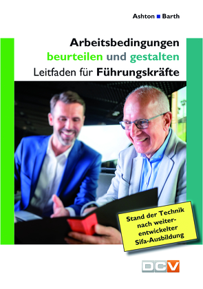 Arbeitsbedingungen beurteilen und gestalten von Ashton,  Philip, Barth,  Christof, Schmauder,  Martin