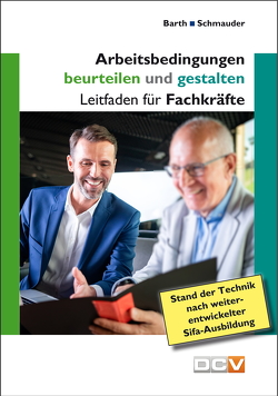 Arbeitsbedingungen beurteilen und gestalten von Barth,  Christof, Schmauder,  Martin