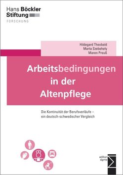 Arbeitsbedingungen in der Altenpflege von Preuß,  Maren, Szebehely,  Marta, Theobald,  Hildegard