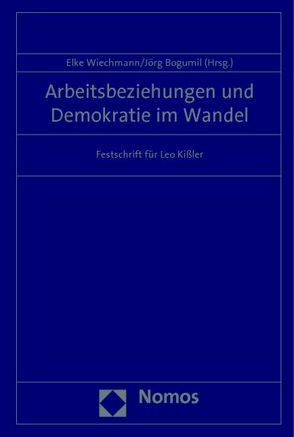 Arbeitsbeziehungen und Demokratie im Wandel von Bogumil,  Jörg, Wiechmann,  Elke