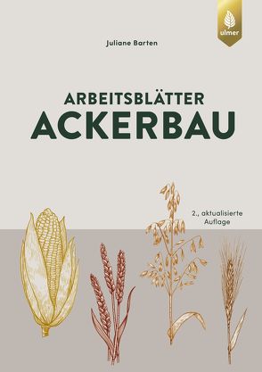 Arbeitsblätter Ackerbau von Barten,  Juliane