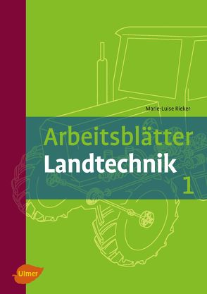 Arbeitsblätter Landtechnik 1 von Rieker,  Marie-Luise