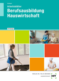 Arbeitsblätter mit eingetragenen Lösungen Berufsausbildung Hauswirtschaft von Schlieper,  Cornelia A.