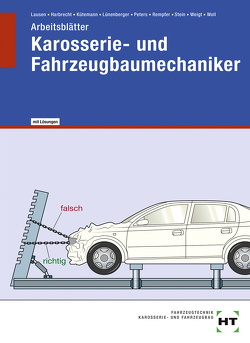 Arbeitsblätter mit eingetragenen Lösungen Karosserie- und Fahrzeugbaumechaniker von Dr. Rempfer,  René, Harbrecht,  Patricia, Kütemann,  Gerald, Lausen,  Gerd, Lünenberger,  Frank, Peters,  Manfred, Stein,  Wolfgang, Weigt,  Joachim, Woll,  Eckhard