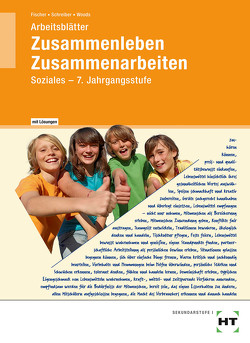 Arbeitsblätter mit eingetragenen Lösungen Zusammenleben -Zusammenarbeiten SOZIALES von Fischer,  Wilma, Schreiber,  Karin, Woods,  Gabriele
