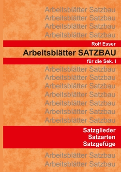 Arbeitsblätter SATZBAU von Esser,  Rolf