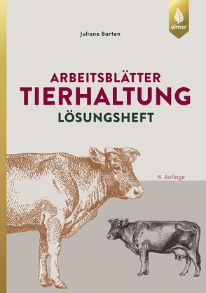 Arbeitsblätter Tierhaltung. Lösungen von Barten,  Juliane