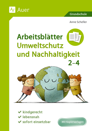 Arbeitsblätter Umweltschutz und Nachhaltigkeit 2-4 von Scheller,  Anne