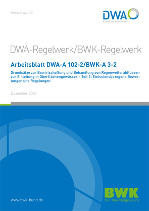 Arbeitsblatt BWK-A 3-2 / DWA-A 102-2, Dezember 2020. Grundsätze zur Bewirtschaftung und Behandlung von Regenwetterabflüssen zur Einleitung in Oberflächengewässer – Teil 2: Emissionsbezogene Bewertungen und Regelungen.