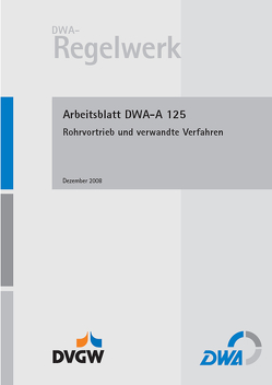 Arbeitsblatt DWA-A 125 Rohrvortrieb und verwandte Verfahren